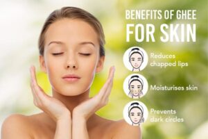 Ghee Benefits For Skin